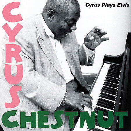 CYRUS CHESTNUT PLAYS ELVIS